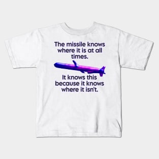 the missile knows where it is Kids T-Shirt